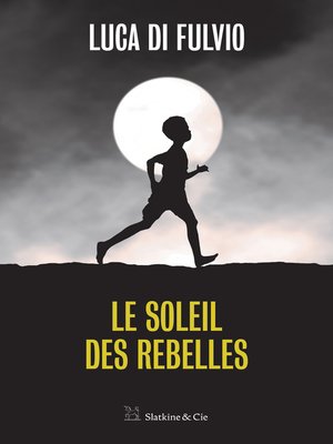 cover image of Le soleil des rebelles
